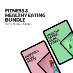 Fitness & Healthy Eating Bundle – 45 Pre-Written Articles